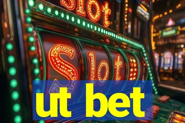 ut bet